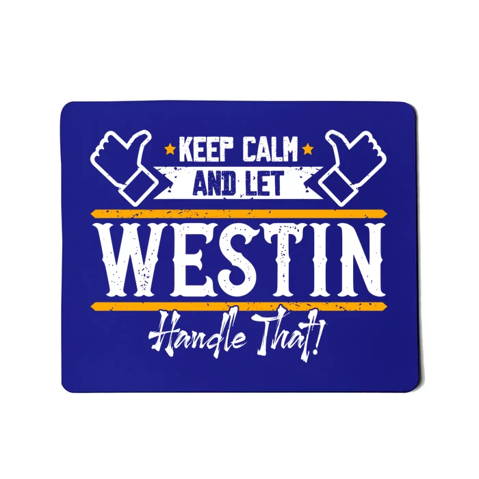 Westin Keep Calm And Let Westin Handle That Gift Mousepad