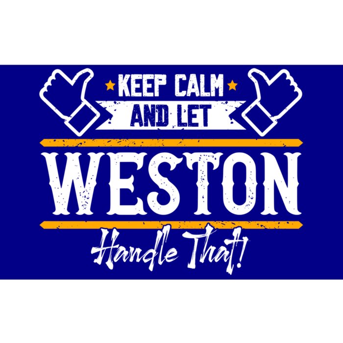 Weston Keep Calm And Let Weston Handle That Cute Gift Bumper Sticker