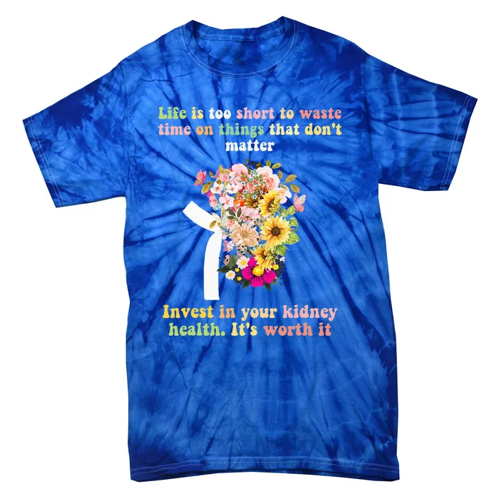 World Kidney Day Inspiring Quotes Kidney Care Flowers Women Tie-Dye T-Shirt