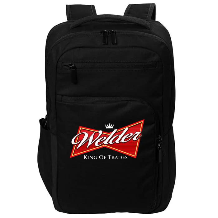 Welder King Of Trades Iron Worker Weld Welding Lover Impact Tech Backpack