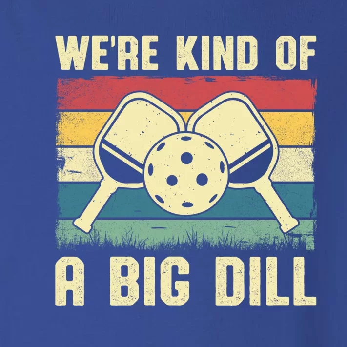 WeRe Kind Of A Big Dill Pickleball Player Retro Print Great Gift Toddler Long Sleeve Shirt