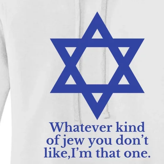 Whatever Kind Of Jew You Don’T Like I’M That One Women's Pullover Hoodie