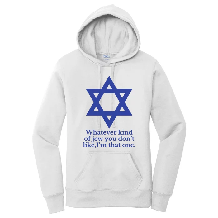 Whatever Kind Of Jew You Don’T Like I’M That One Women's Pullover Hoodie