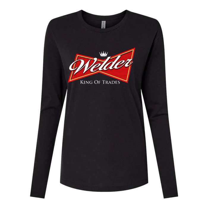 Welder King Of Trades Iron Worker Weld Welding Lover Womens Cotton Relaxed Long Sleeve T-Shirt