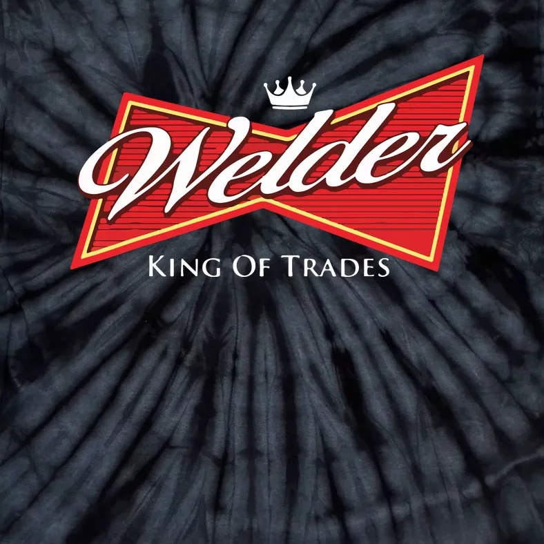 Welder King Of Trades Iron Worker Weld Welding Lover Tie-Dye T-Shirt