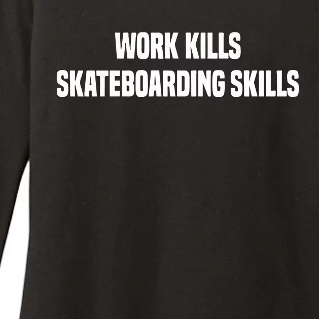 Work Kills Skateboarding Skills Womens CVC Long Sleeve Shirt