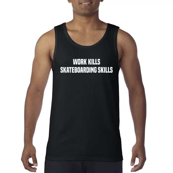 Work Kills Skateboarding Skills Tank Top