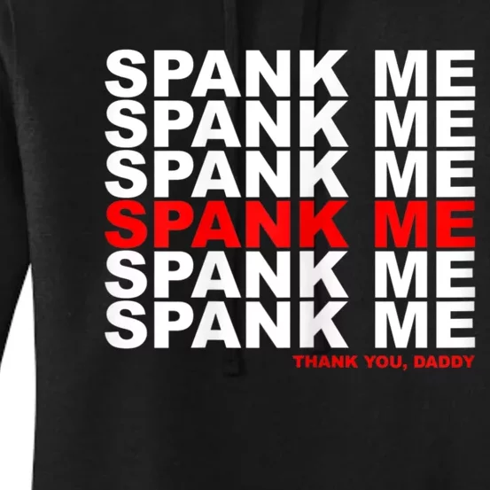 Womens Kinky Spank Me Daddy Funny Spanking Gear Women's Pullover Hoodie