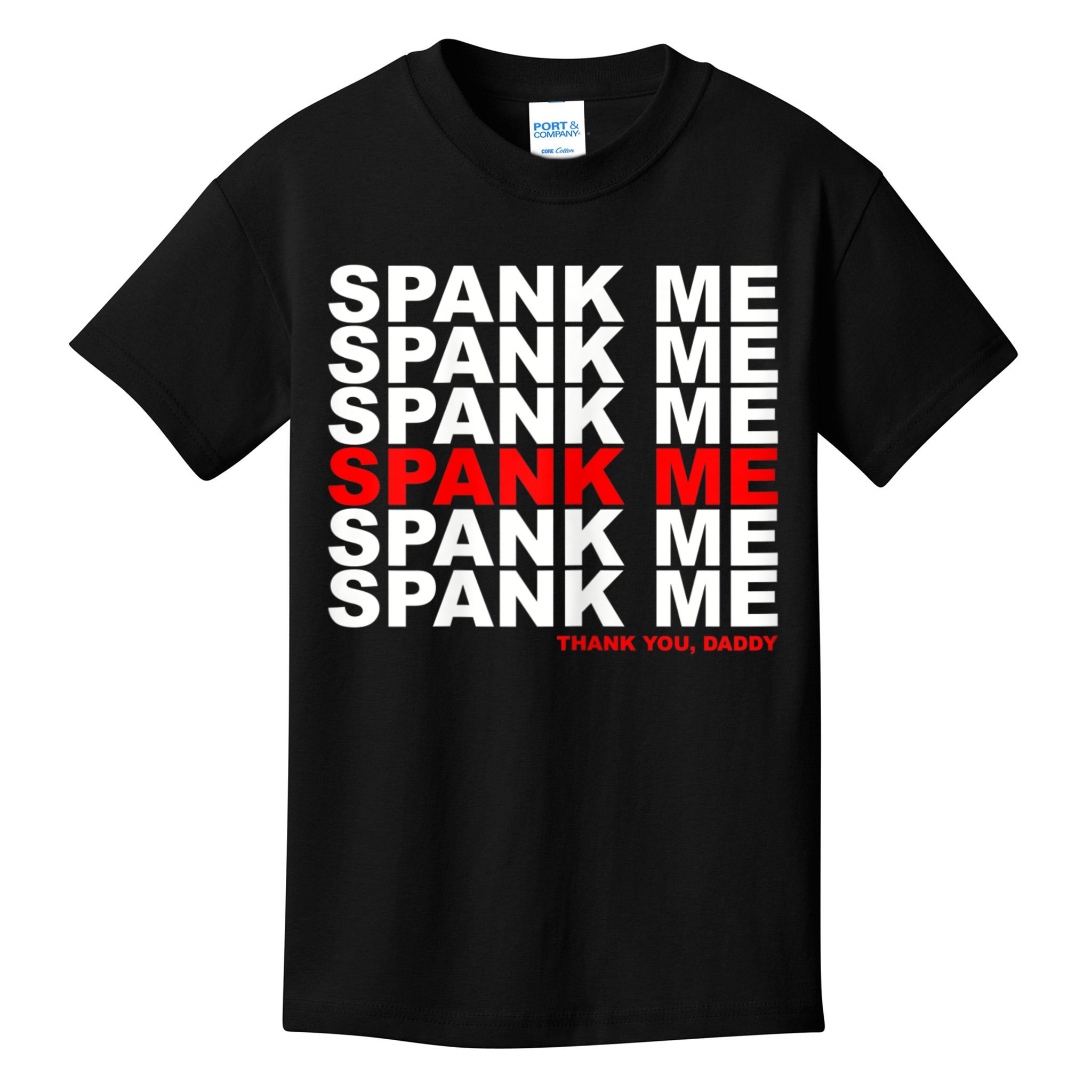 Womens Kinky Spank Me Daddy Funny Gear Kids | TeeShirtPalace