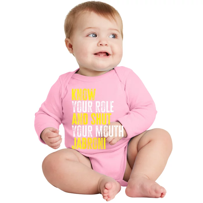 Womens Know Your Role And Shut Your Mouth Jabroni Baby Long Sleeve Bodysuit