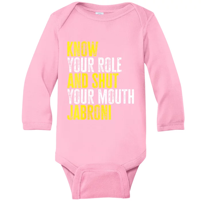 Womens Know Your Role And Shut Your Mouth Jabroni Baby Long Sleeve Bodysuit