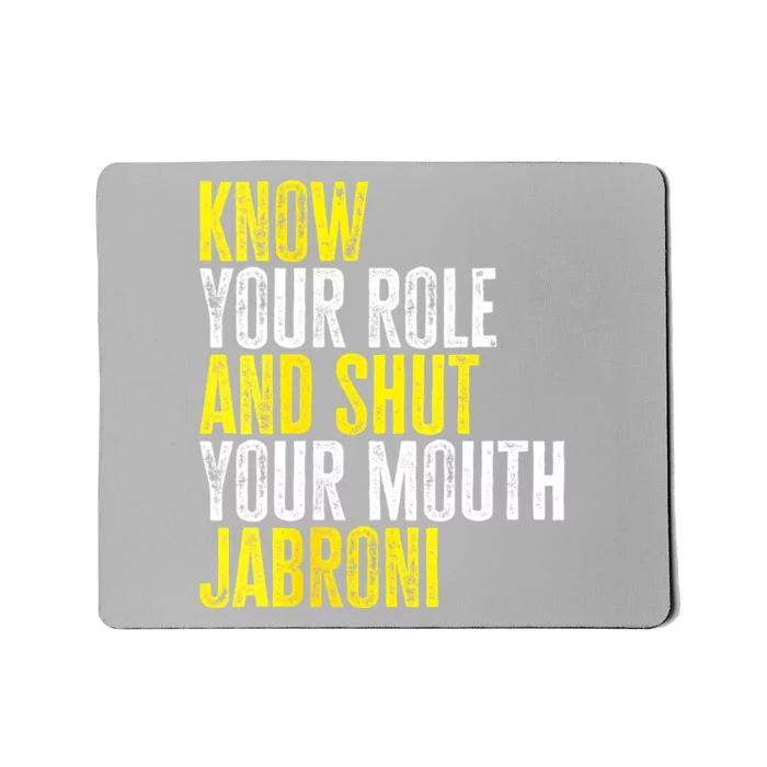 Womens Know Your Role And Shut Your Mouth Jabroni Mousepad