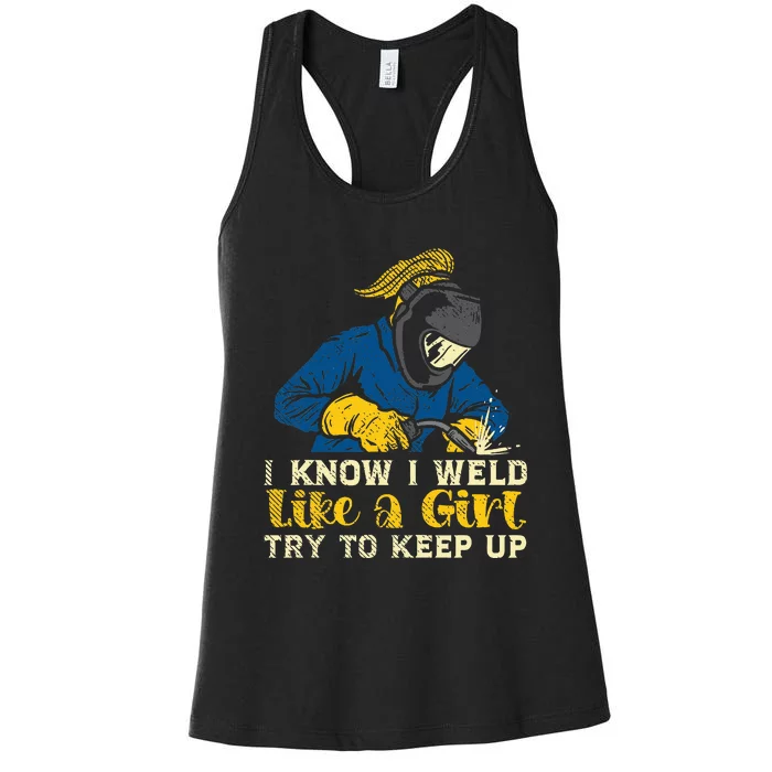 Weld Like A Girl Welder Ironworker Ironsmith Welding Women's Racerback Tank