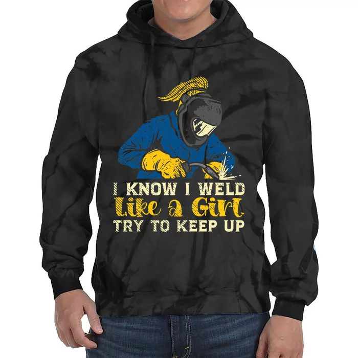 Weld Like A Girl Welder Ironworker Ironsmith Welding Tie Dye Hoodie