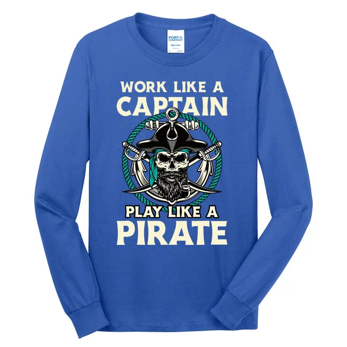 Work Like A Captain Play Like A Pirate Skull Crossbones Tall Long Sleeve T-Shirt