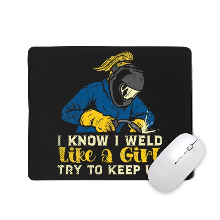 Weld Like A Welder Ironworker Ironsmith Welding Mousepad