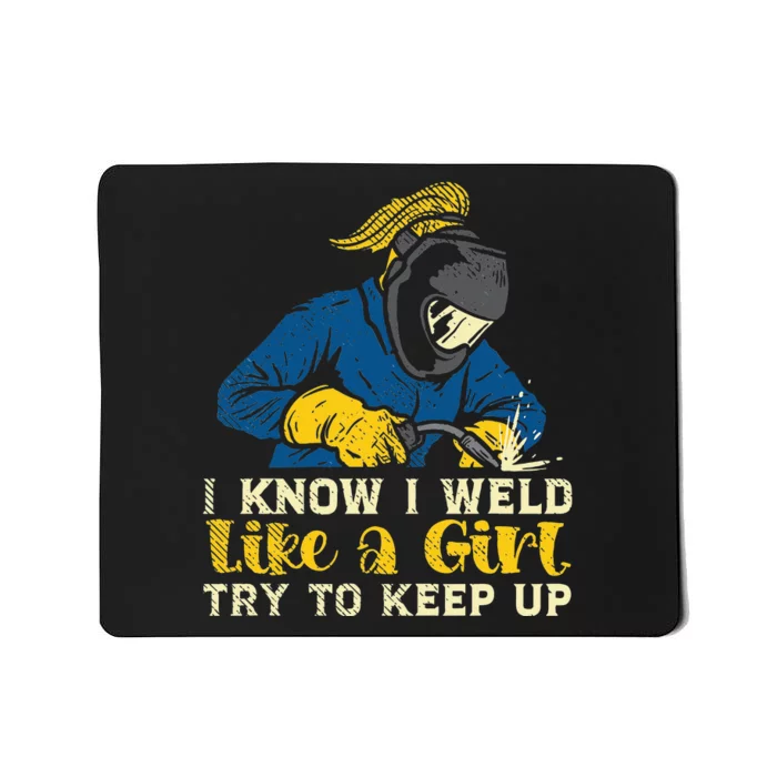 Weld Like A Welder Ironworker Ironsmith Welding Mousepad