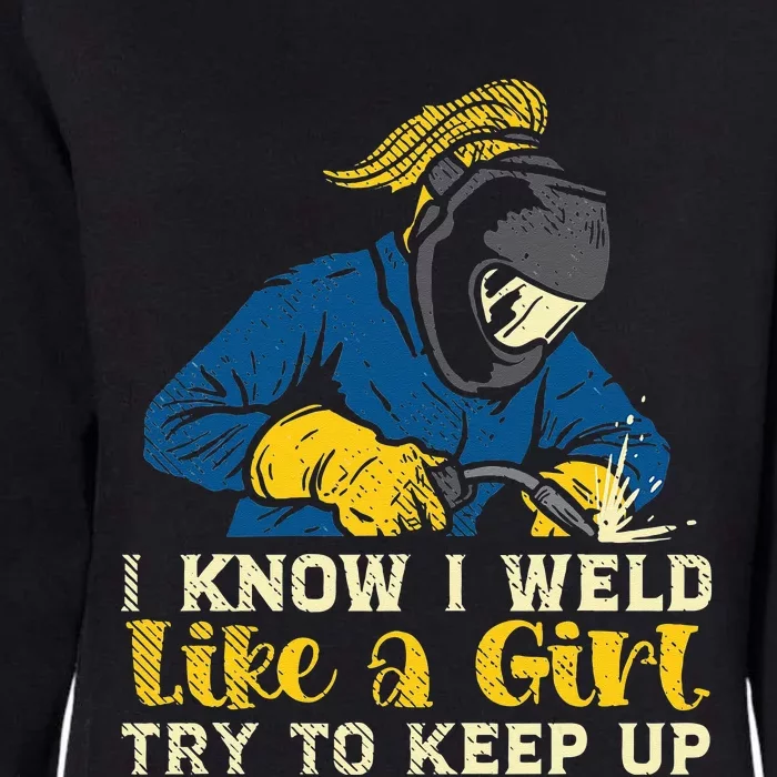 Weld Like A Welder Ironworker Ironsmith Welding Womens California Wash Sweatshirt