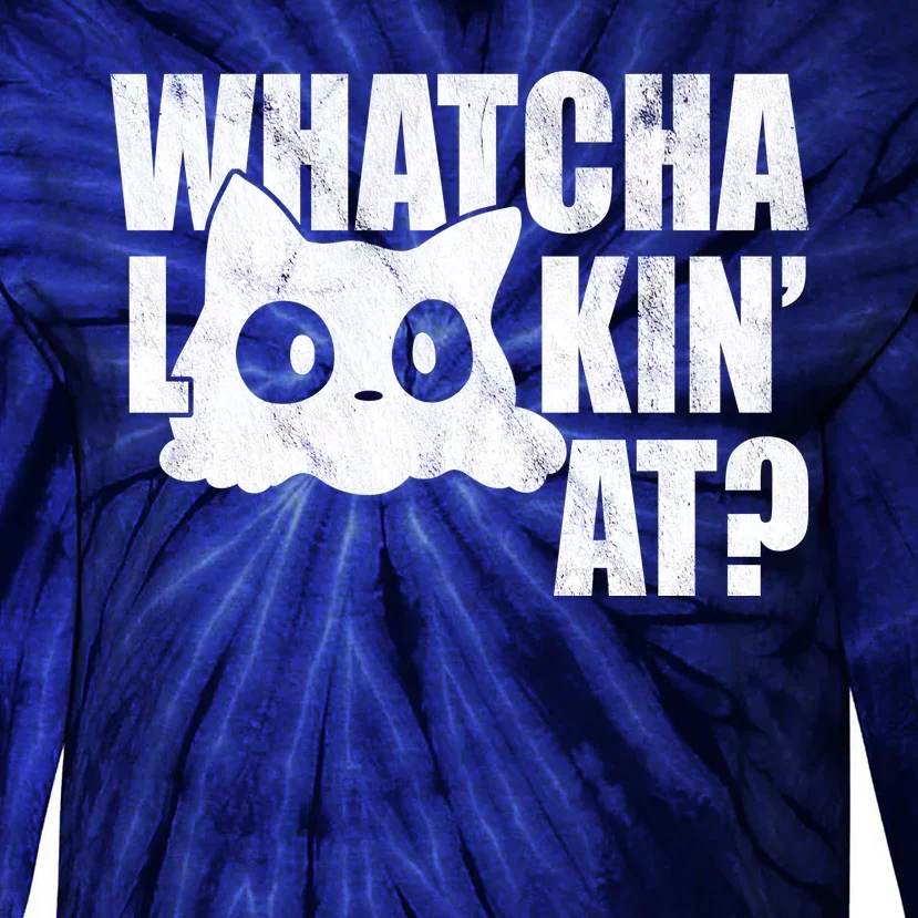 Watcha Lookin At Funny Cat Tie-Dye Long Sleeve Shirt