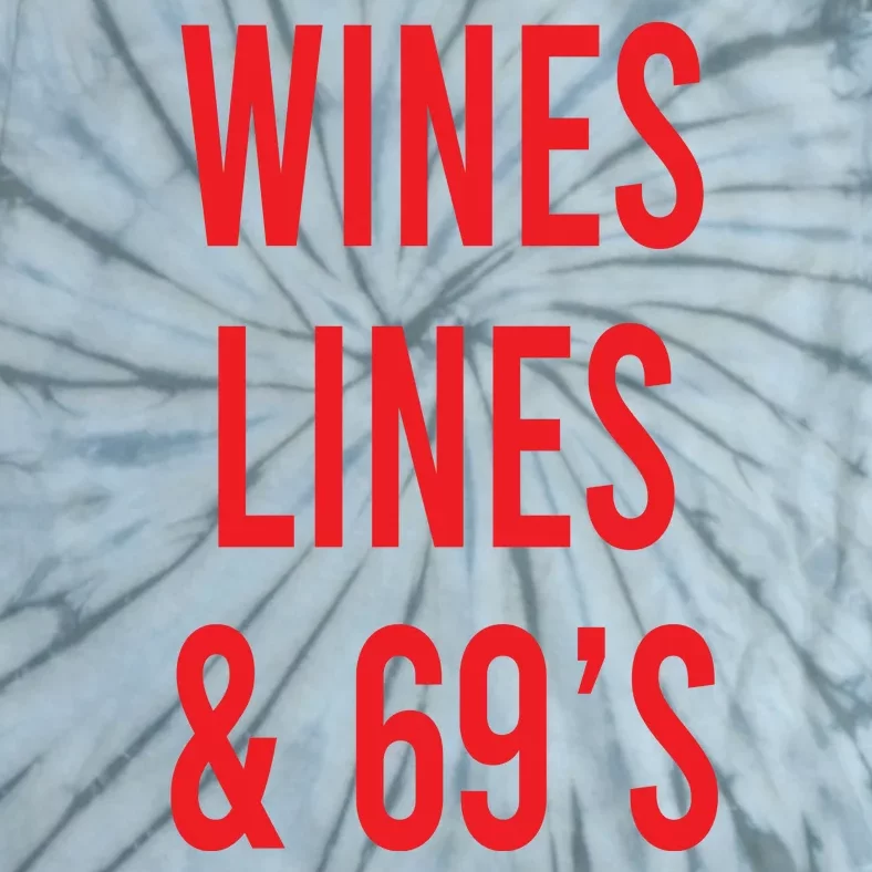 Wines Lines And 69's Tie-Dye T-Shirt