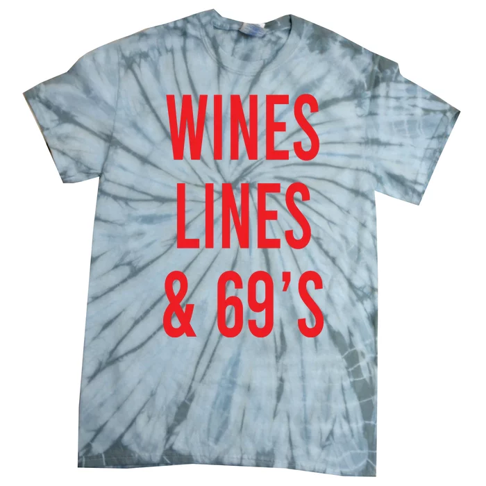 Wines Lines And 69's Tie-Dye T-Shirt