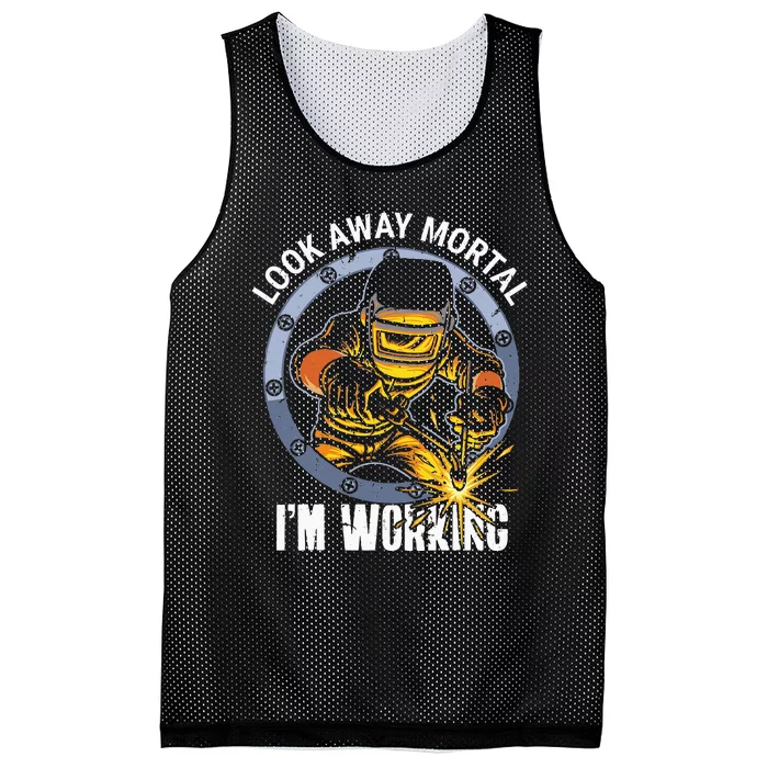 Welder Look Away Mortal I'm Working Funny Welding Mesh Reversible Basketball Jersey Tank