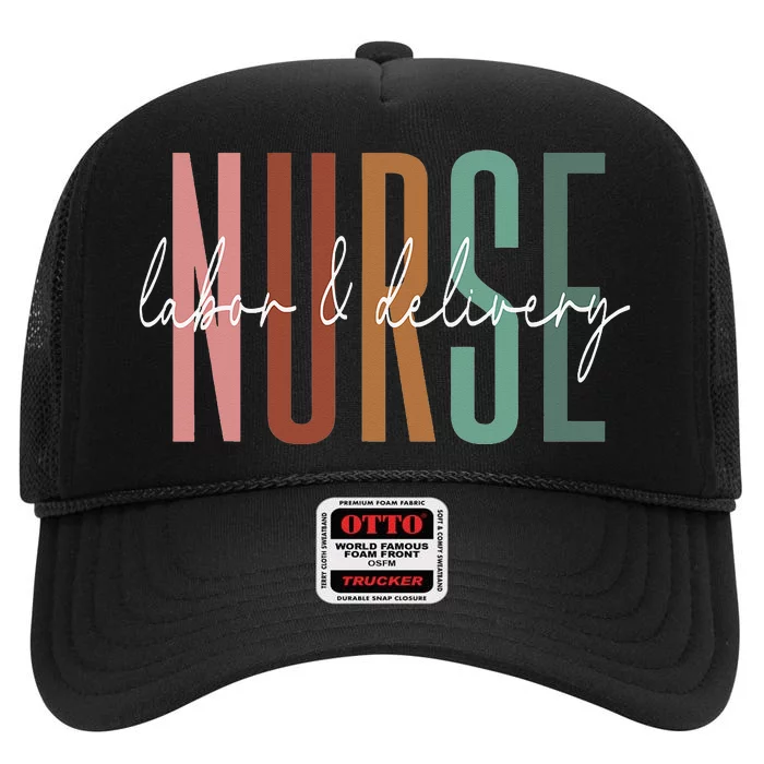 Wo Labor and Delivery Nurse L&D Nurse Nursing Week High Crown Mesh Trucker Hat