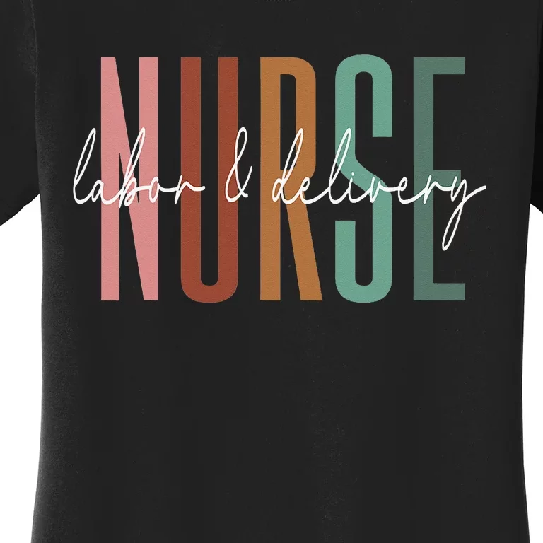 Wo Labor and Delivery Nurse L&D Nurse Nursing Week Women's T-Shirt