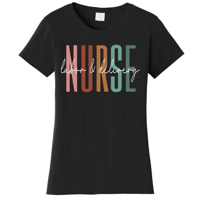 Wo Labor and Delivery Nurse L&D Nurse Nursing Week Women's T-Shirt