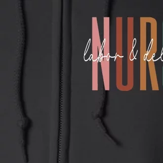 Wo Labor and Delivery Nurse L&D Nurse Nursing Week Full Zip Hoodie