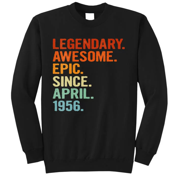 Womens Legendary Awesome Epic Since April 1956 Funny 65th Birthday Tall Sweatshirt