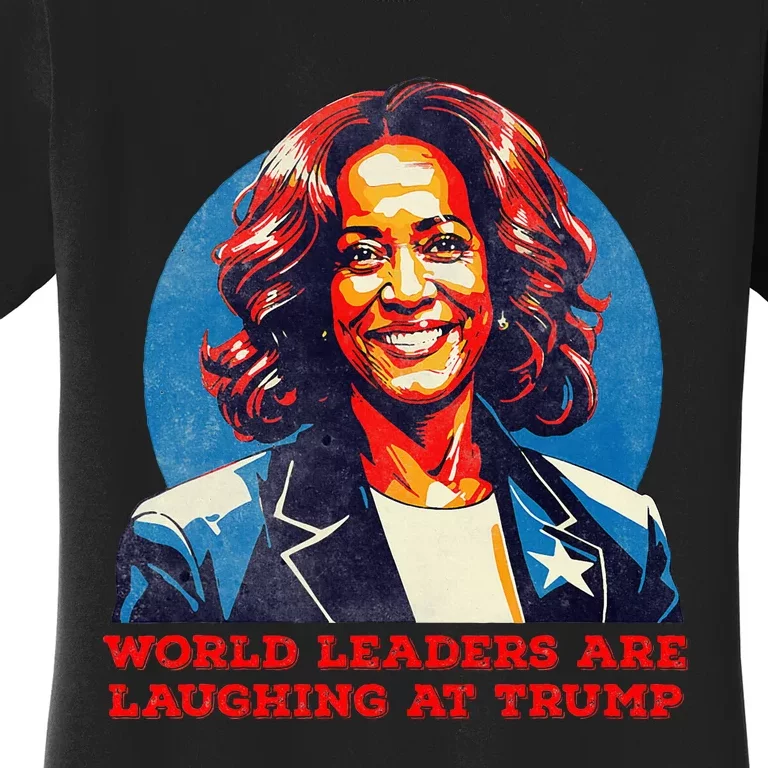 World Leaders Are Laughing At Trump Women's T-Shirt