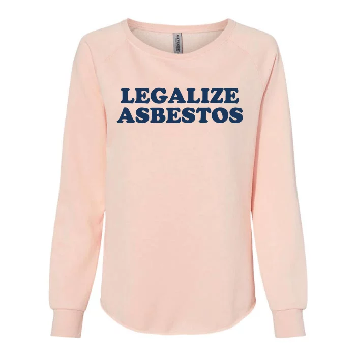 Worstshirts Legalize Asbestos Womens California Wash Sweatshirt