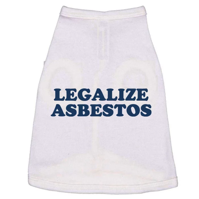 Worstshirts Legalize Asbestos Doggie Tank