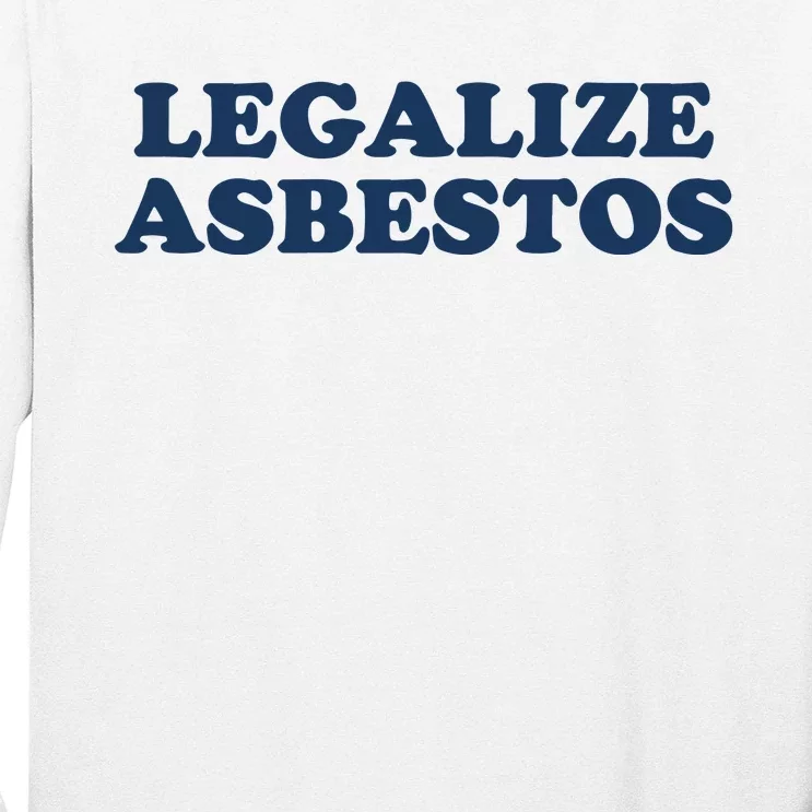 Worstshirts Legalize Asbestos Long Sleeve Shirt