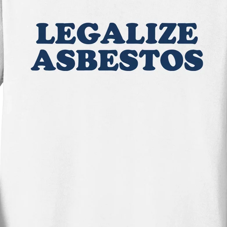 Worstshirts Legalize Asbestos Kids Long Sleeve Shirt