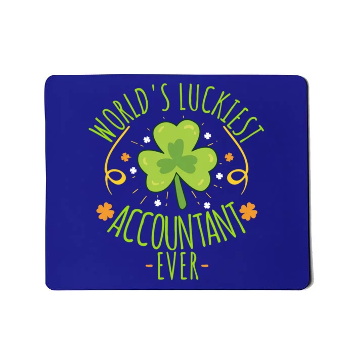 World's Luckiest Accountant Ever Funny St Patrick Day Irish Funny Gift Mousepad