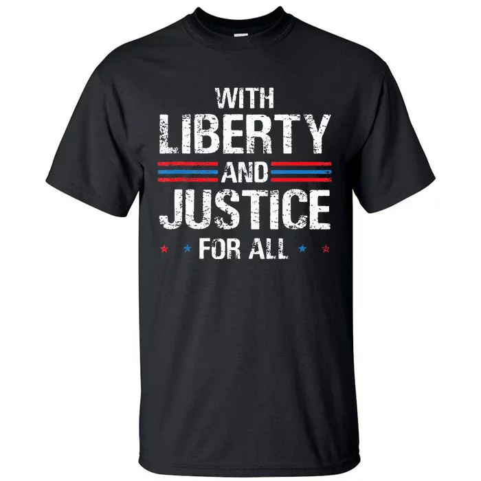 With Liberty And Justice For All Indivisible Equality Tall T-Shirt