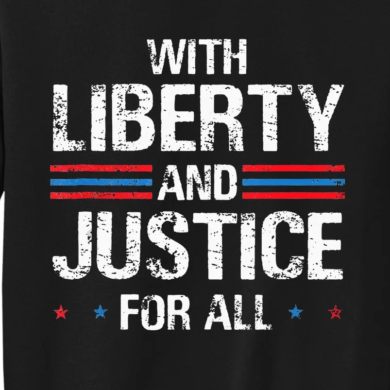 With Liberty And Justice For All Indivisible Equality Tall Sweatshirt