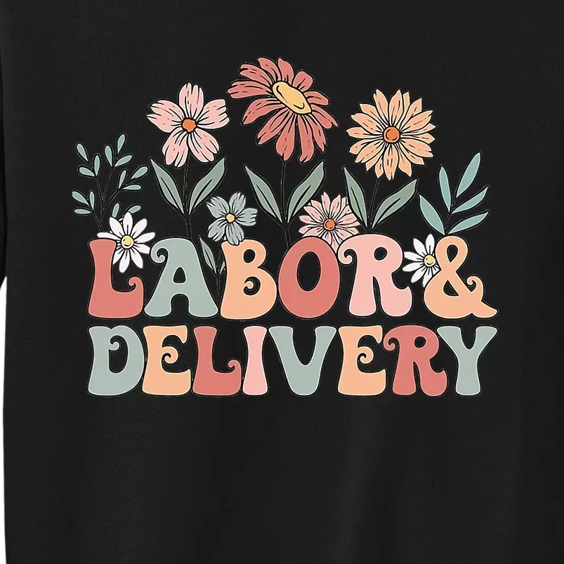 Wildflowers Labor And Delivery Nurse Back To School Tall Sweatshirt