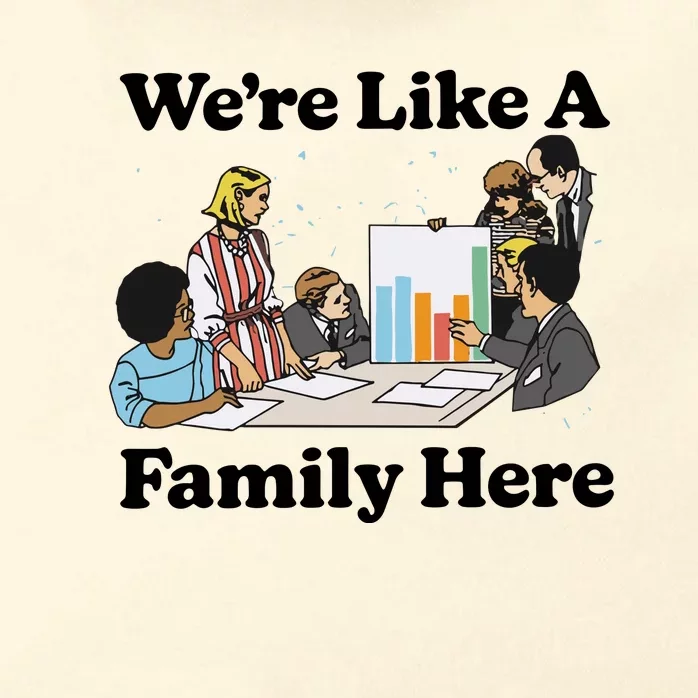 WeRe Like A Family Here Zip Tote Bag