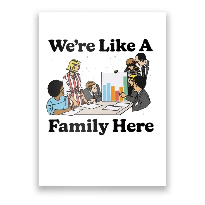 WeRe Like A Family Here Poster