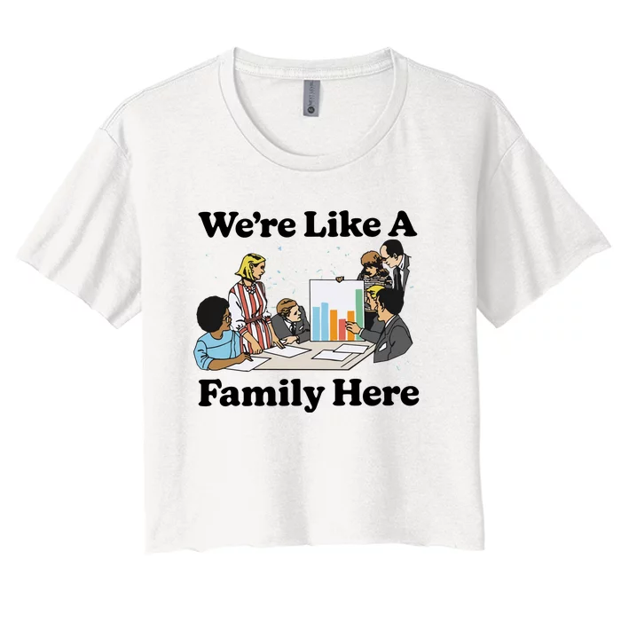 WeRe Like A Family Here Women's Crop Top Tee