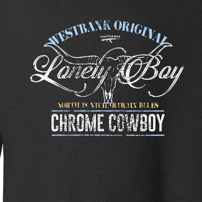 Westbank Lonely Boy North Pontchartrain Blues Chrome Cowboy Toddler Sweatshirt