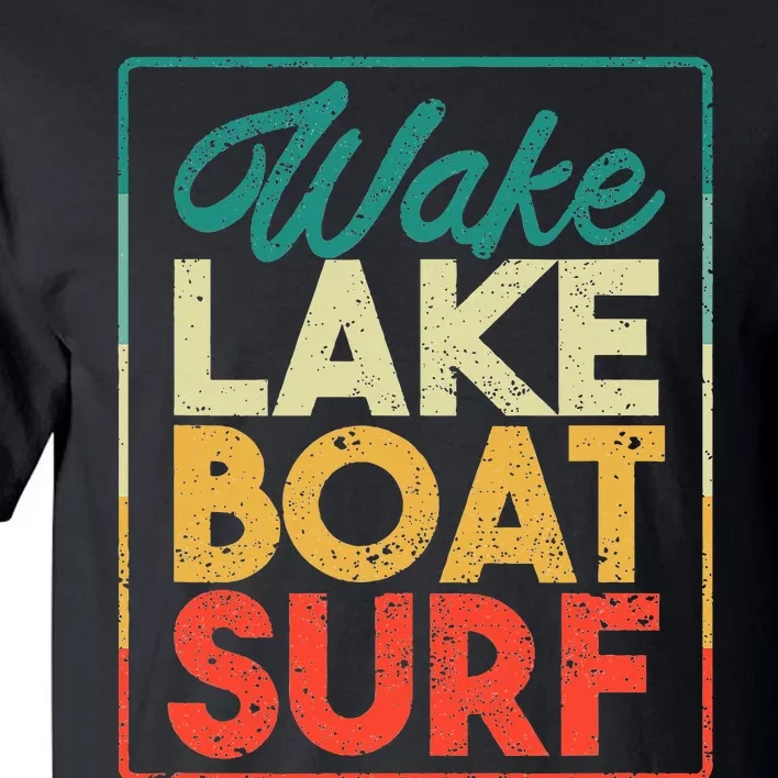 Wake Lake Boat Surf Funny Wakesurf Board Surfing Surfer Tall T-Shirt