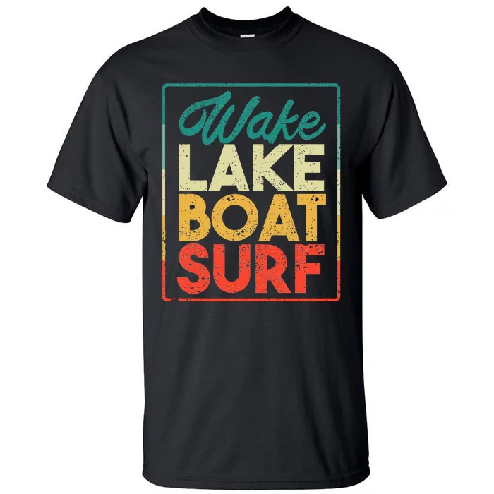 Wake Lake Boat Surf Funny Wakesurf Board Surfing Surfer Tall T-Shirt