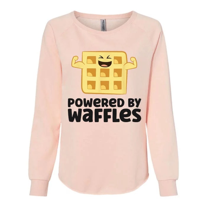 Waffle Lover Breakfast Waffles Powered By Waffles Womens California Wash Sweatshirt