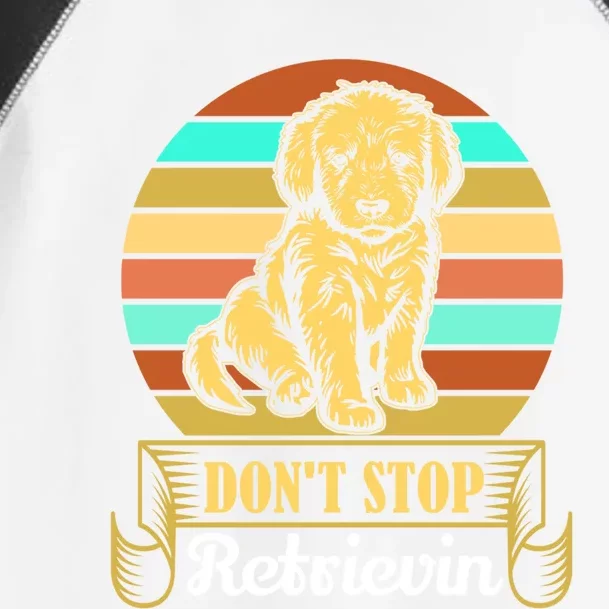 Wo Lovely Dog Holder Dont Stop Retrievin Gift Toddler Fine Jersey T-Shirt