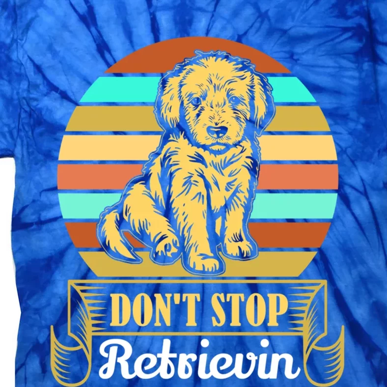 Wo Lovely Dog Holder Dont Stop Retrievin Gift Tie-Dye T-Shirt