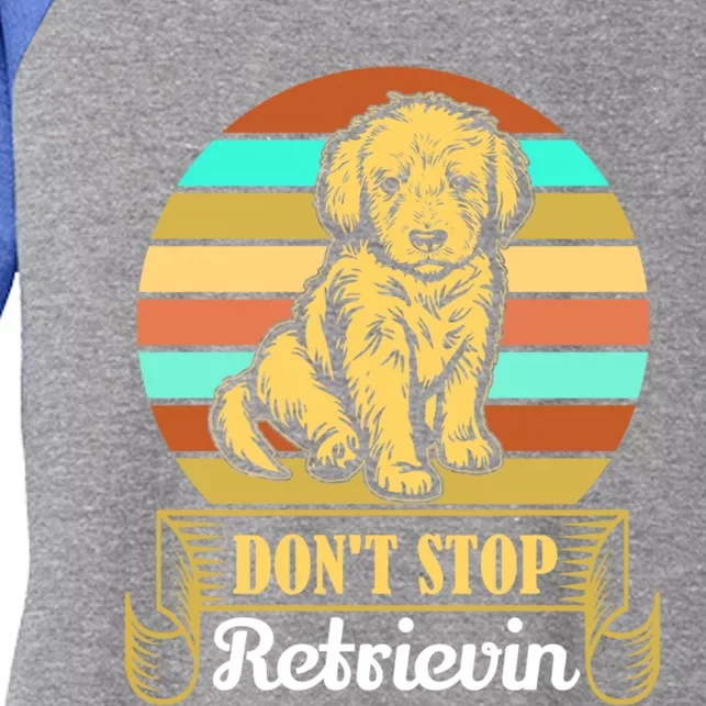 Wo Lovely Dog Holder Dont Stop Retrievin Gift Women's Tri-Blend 3/4-Sleeve Raglan Shirt